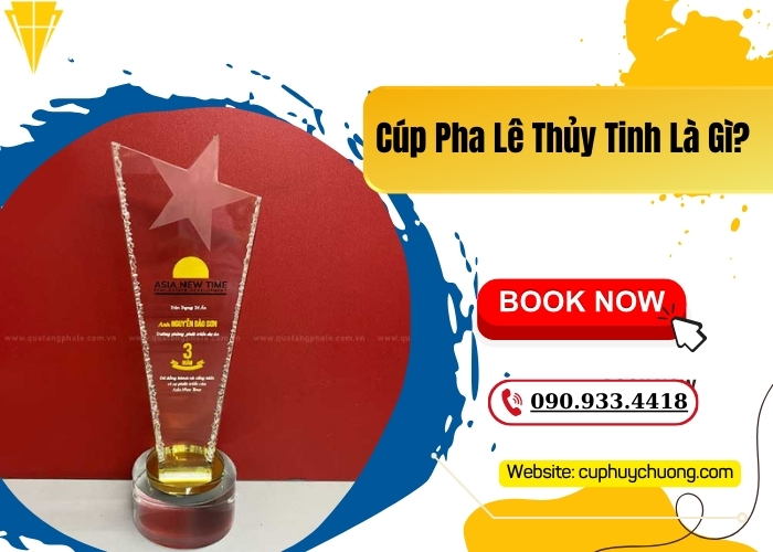 Cúp Pha Lê Thủy Tinh Là Gì