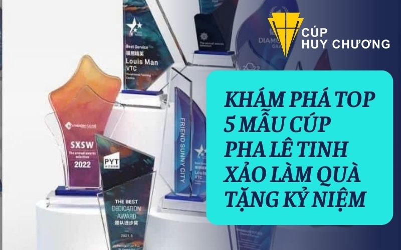 cúp pha lê tinh xảo làm quà tặng kỷ niệm