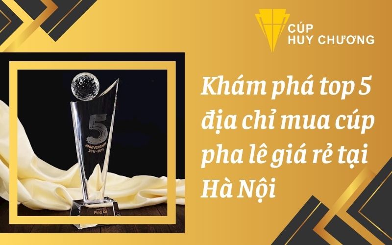 mua cúp pha lê giá rẻ tại Hà Nội